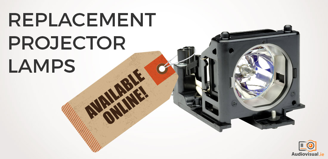 Replacement Projector Lamps - Available Online - Audio Visual Dublin