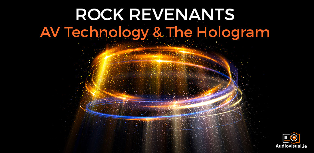 AV Technology & The Hologram - Rock Revenants