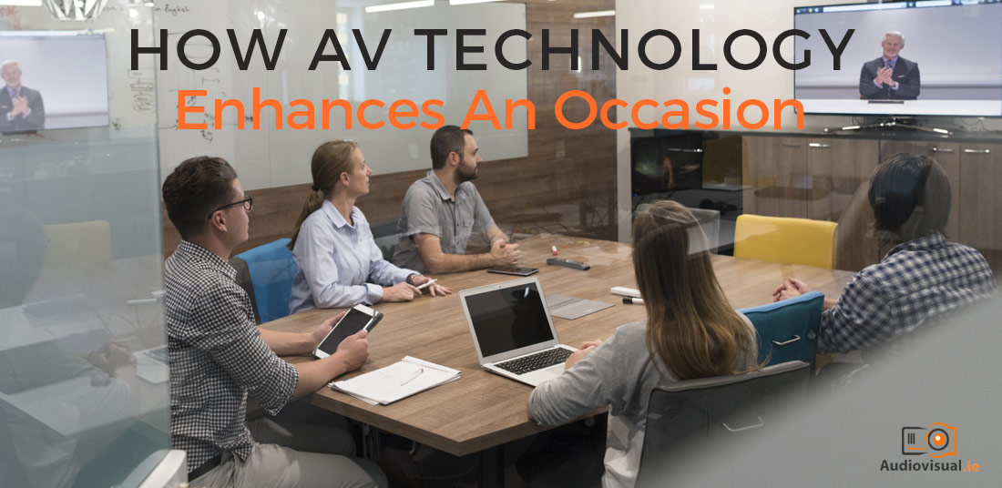 How AV Technology Enhances An Occasion - Audio Visual Rental