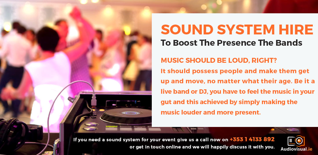 Sound System Hire for Bands - Audio Visual Rental Ireland