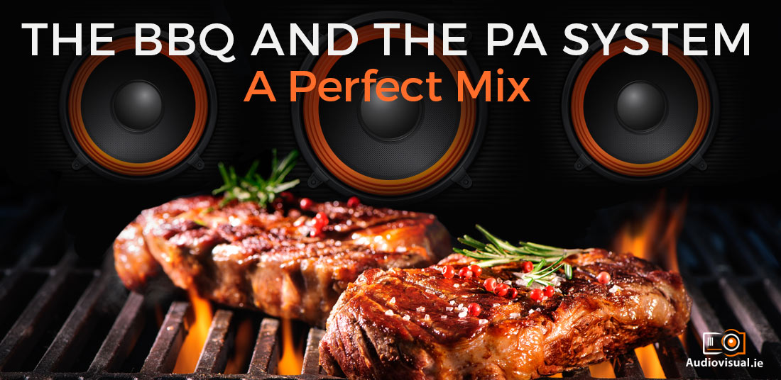 The BBQ and the PA System - PA System Hire Ireland