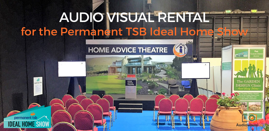 Audio Visual Rental for the Permanent TSB Ideal Home Show