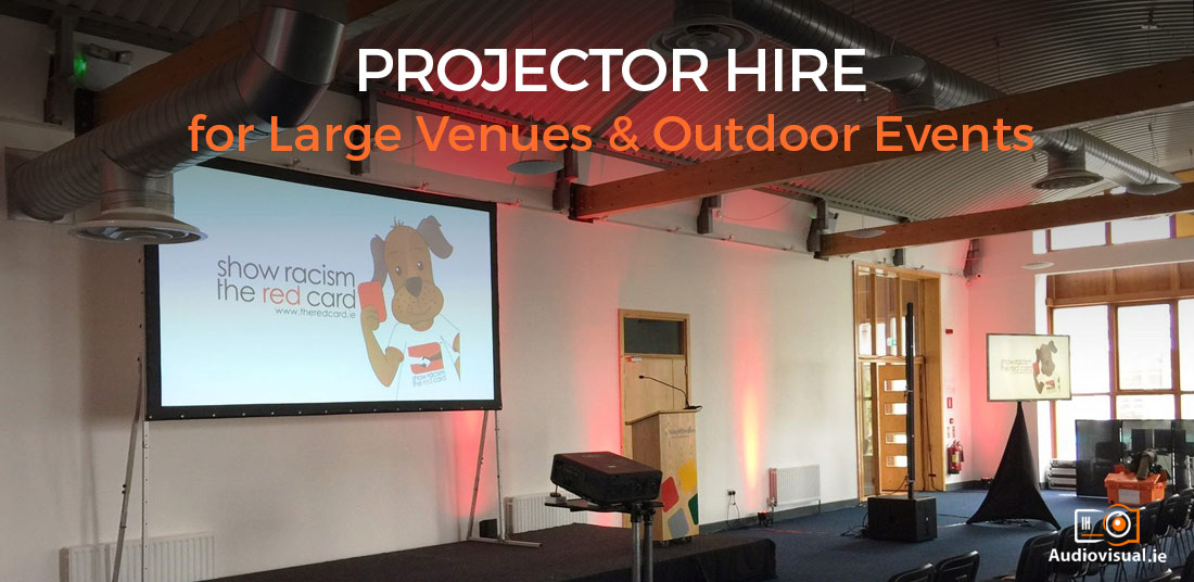 Projector Hire for Large Venues & Outdoor Events - Audio Visual Ireland