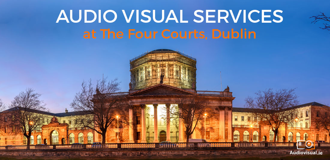 Audio Visual Services at The Four Courts, Dublin - AV Rental for Court
