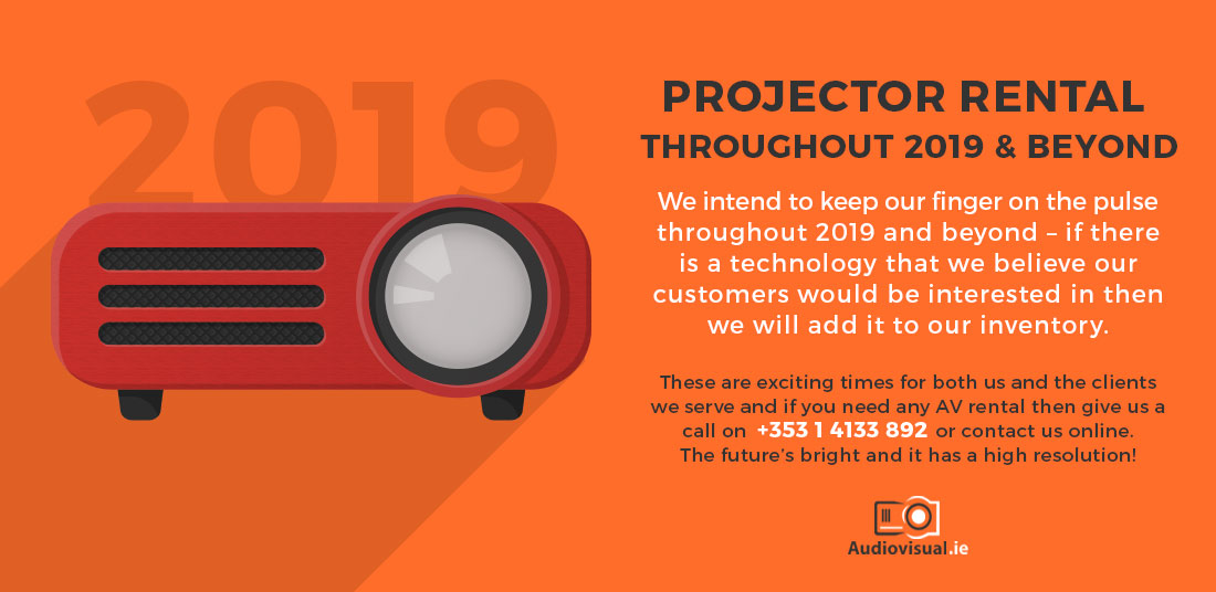 Projector Rentals for 2019 and Beyond - Audio Visual Ireland