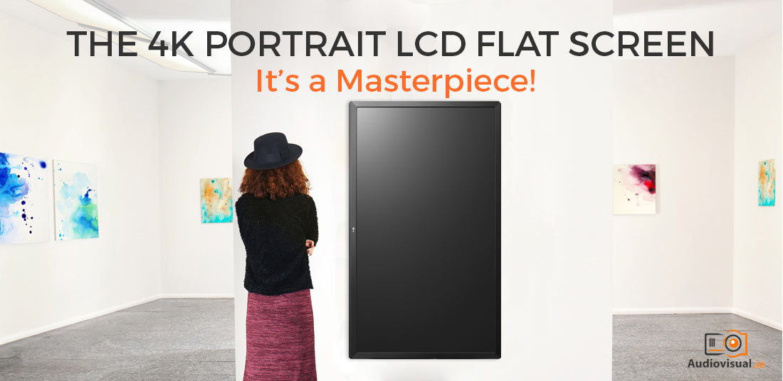 4K Portrait LCD Flat Screen Rental - Its a Masterpiece