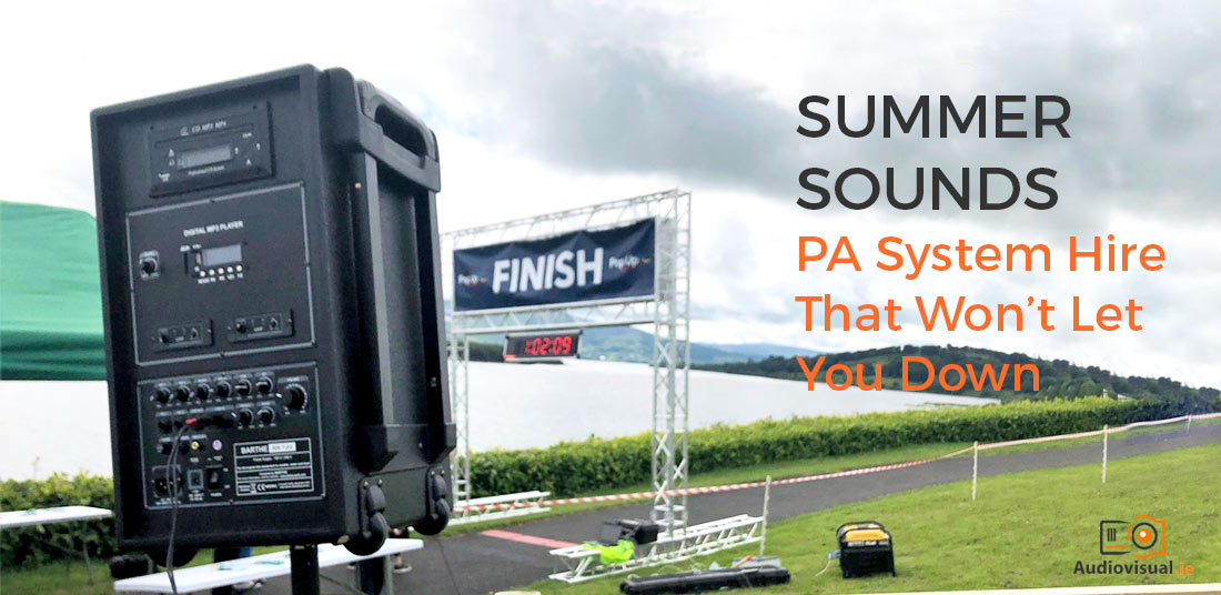 Summer Sounds - PA System Hire That Won’t Let You Down - Audio Visual Ireland