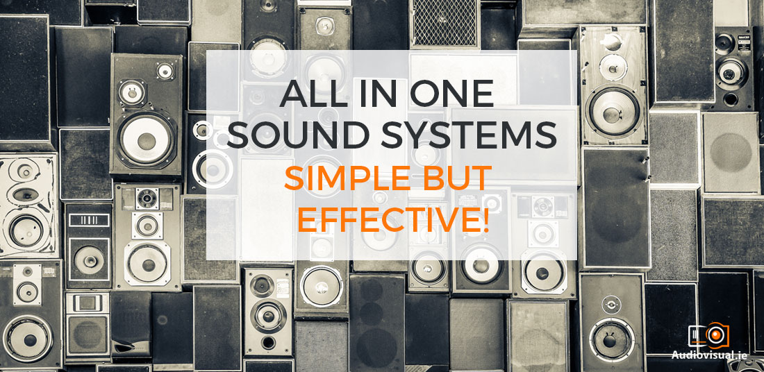 All In One Sound Systems - Simple But Effective - Audio Visual Rental Ireland