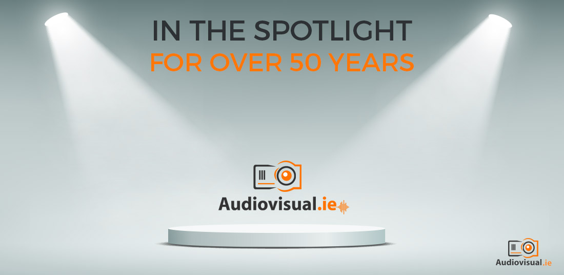 In the Spotlight for over 50 years - Audiovisual Rental Ireland