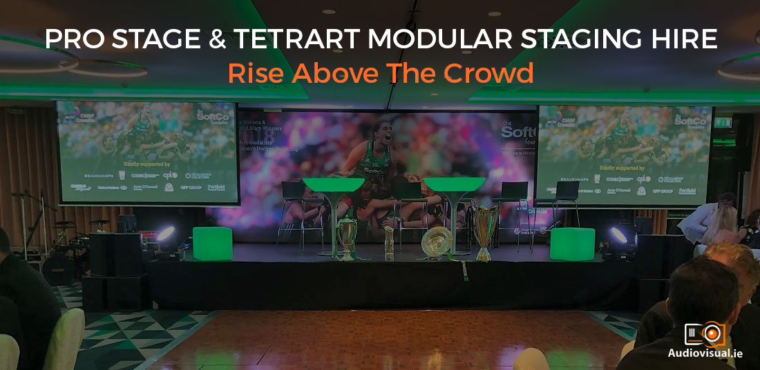 Pro Stage and Tetrart Modular Staging Hire - Audiovisual Rental Ireland