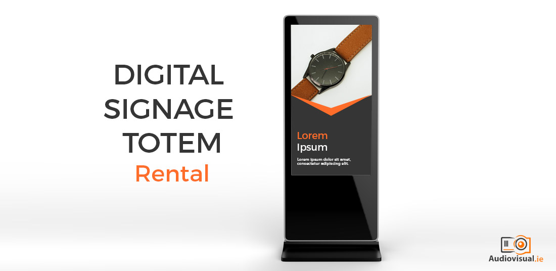 Digital Signage Totem Rental - Audiovisual Ireland