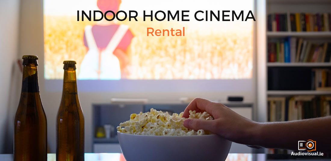 Indoor Home Cinema - Rental - Audiovisual Ireland