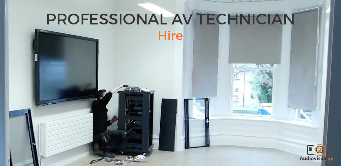 Professional AV Technician Hire - Audiovisual Dublin