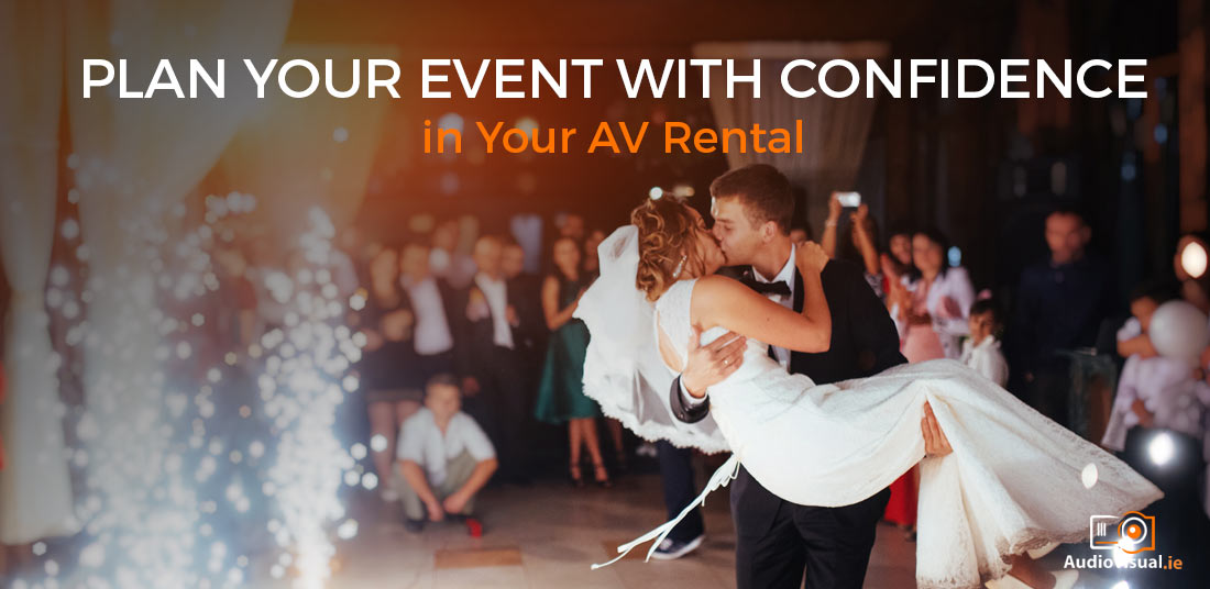 Plan Your Event with Confidence in Your AV Rental - Audiovisual Ireland