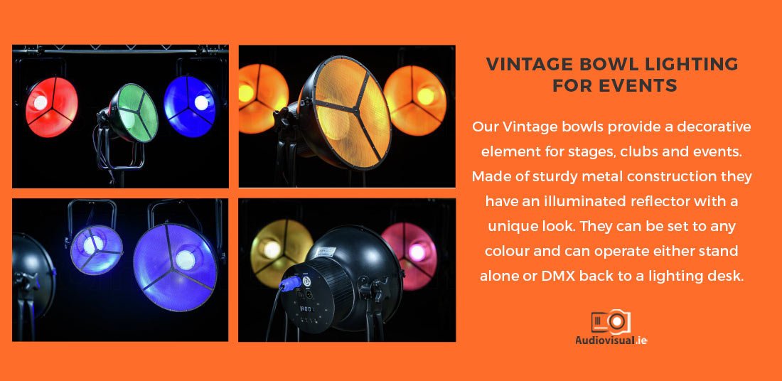 Rental Lights Dublin- Vintage Bowl Lighting Events - Audiovisual
