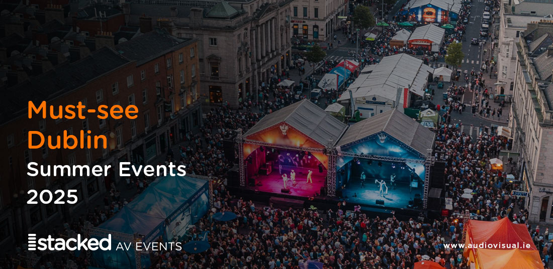Must-see Dublin Summer Events 2025 - Audiovisual