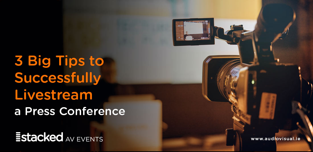 Tips Successfully Livestream Press Conference Ireland