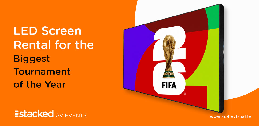 LED Screen Rental for the Biggest Tournament of the Year - Audiovisual Rental Ireland