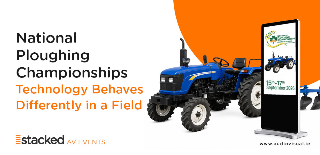 National Ploughing Championships- Technology Behaves Differently in a Field - StackedAV Events